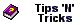 Tips Tricks